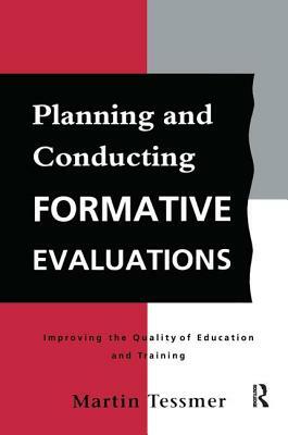 Planning and Conducting Formative Evaluations by Tessmer Martin