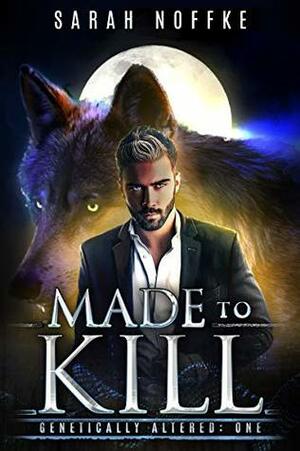 Made to Kill by Sarah Noffke