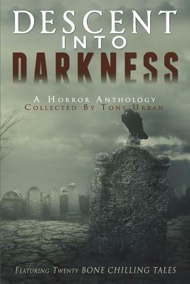 Descent Into Darkness: A Horror Anthology by Sylvester Barzey, Paul B. Kohler, Steve Vernon