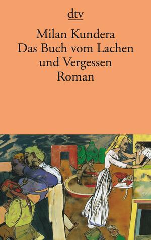 Das Buch vom Lachen und Vergessen by Milan Kundera