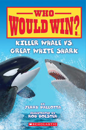 Killer Whale Vs. Great White Shark by Rob Bolster, Jerry Pallotta