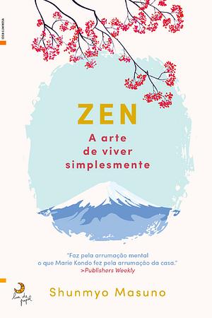 Zen: a arte de viver simplesmente by Shunmyō Masuno