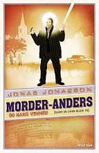 Morder-Anders og hans venner (samt en uven eller to) by Jonas Jonasson, Rachel Willson-Broyles