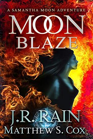 Moon Blaze by J.R. Rain, Matthew S. Cox