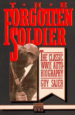 The Forgotten Soldier: The Classic WWII Autobiography by Guy Sajer