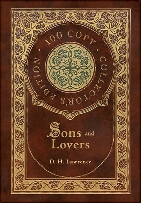 Sons and Lovers (100 Copy Collector's Edition) by D.H. Lawrence