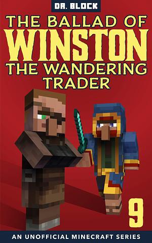 The Ballad of Winston the Wandering Trader, Book 9 by Dr. Block, Dr. Block