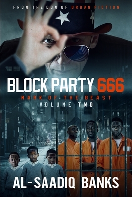 Block Party 666: Mark of the Beast Volume 2 by Al-Saadiq Banks