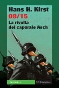 08/15 La rivolta del caporale Asch by Hans Hellmut Kirst, M. Merlini