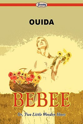 Bebee Or, Two Little Wooden Shoes by Ouida