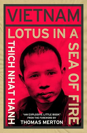 Vietnam: Lotus in a Sea of Fire: A Buddhist Proposal for Peace by Thích Nhất Hạnh, Thích Nhất Hạnh, Thích Nhất Hạnh