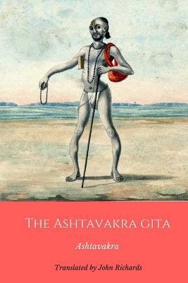 The Ashtavakra Gita by Ashtavakra