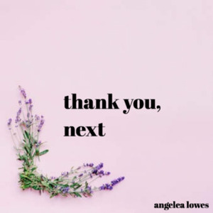 thank you, next by Angelea Lowes