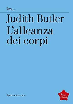 L'alleanza dei corpi by Judith Butler