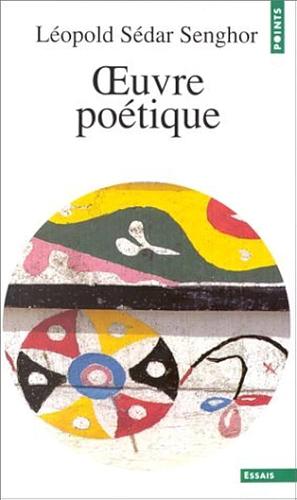 Oeuvre Poétique by Léopold Sédar Senghor