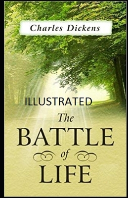 The Battle of Life Illustrated by Charles Dickens