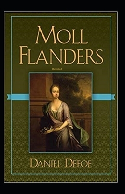 Moll Flanders Illustrated by Daniel Defoe