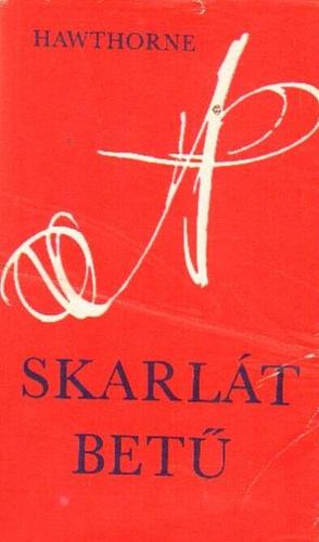 A skarlát betű by Nathaniel Hawthorne