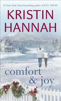Comfort & Joy by Kristin Hannah