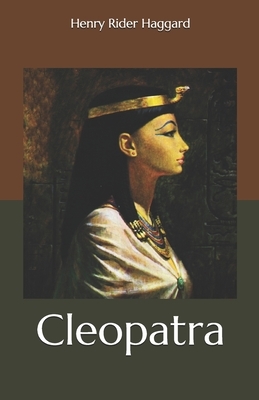 Cleopatra by H. Rider Haggard