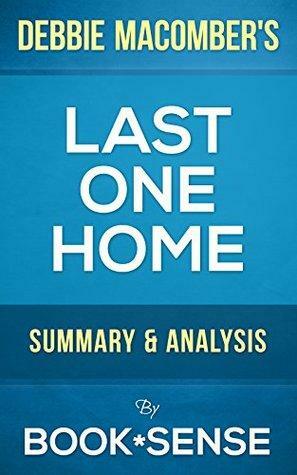 Last One Home: A Novel by Debbie Macomber | Summary & Analysis by Book*Sense