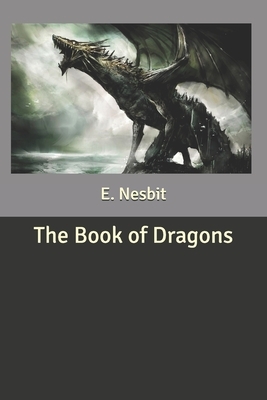 The Book of Dragons by E. Nesbit