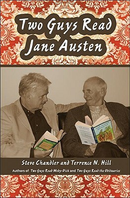 Two Guys Read Jane Austen by Terrence N. Hill, Steve Chandler