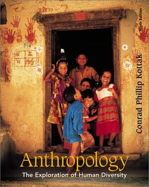 Anthropology: The Exploration Of Human Diversity by Conrad Phillip Kottak