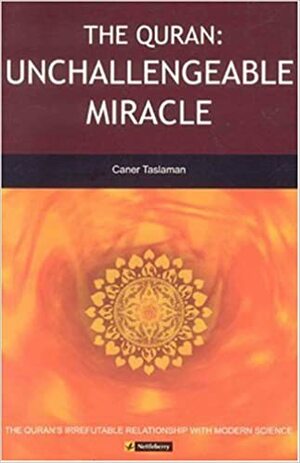 The Quran:: Unchallengeable Miracle by Caner Taslaman, Rachel Plaster