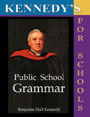 The Public School Latin Grammar by Benjamin Hall Kennedy