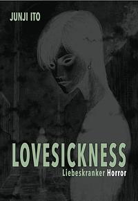 Lovesickness - Liebeskranker Horror by Junji Ito