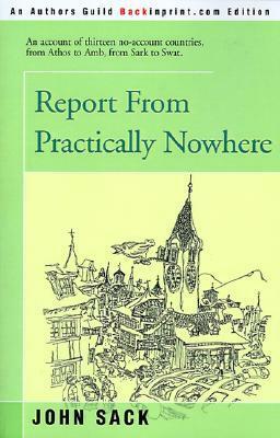 Report from Practically Nowhere by John Sack