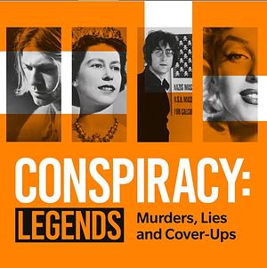 Conspiracy - Legends: Murder, Lies and Cover-Ups by David Gardner