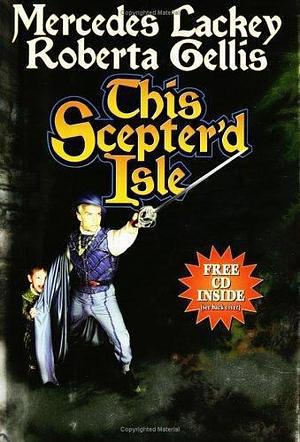This Scepter'd Isle by Mercedes Lackey, Roberta Gellis