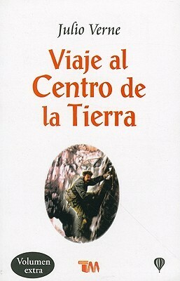 Viaje Al Centro de la Tierra = a Journey to the Center of the Earth by Jules Verne