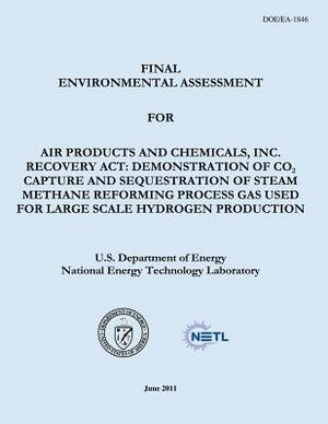 Final Environmental Assessment for Air Products and Chemicals, Inc. Recovery Act: Demonstration of CO2 Capture and Sequestration of Steam Methane Refo by National Energy Technology Laboratory, U. S. Department of Energy