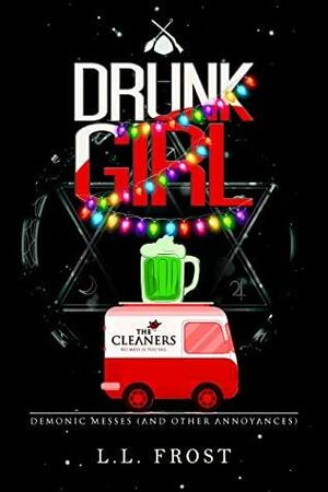 Drunk Girl (Demonic Messes by L.L. Frost