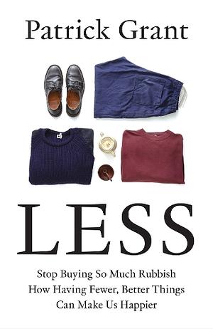Less by Patrick Grant