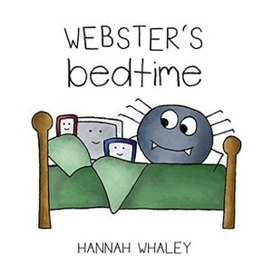 Webster's Bedtime (Webster Technology Books Book 2) by Hannah Whaley