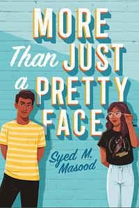 More Than Just a Pretty Face by Syed M. Masood