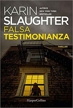 Falsa testimonianza by Karin Slaughter