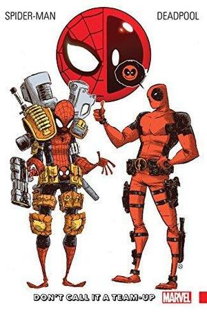 Spider-Man/Deadpool Vol. 0 : Don't Call It A Team-Up by Fabian Nicieza, Joe Kelly, Daniel Way