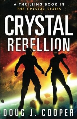 Crystal Rebellion by Doug J. Cooper