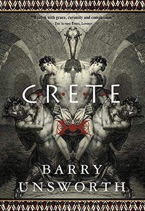 Crete: Literary Travel by Barry Unsworth, Barry Unsworth