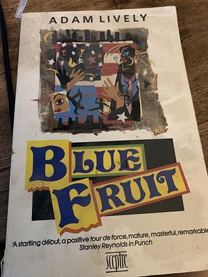 Blue Fruit by Adam Lively