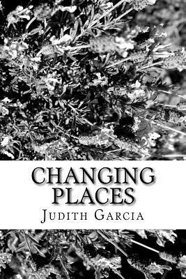Changing Places by Judith Garcia