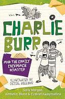 Charlie Burr and the Crazy Cockroach Disaster by Sally Morgan, Ezekiel Kwaymullina, Ambelin Kwaymullina, Ambelin Blaze, Blaze Kwaymullina