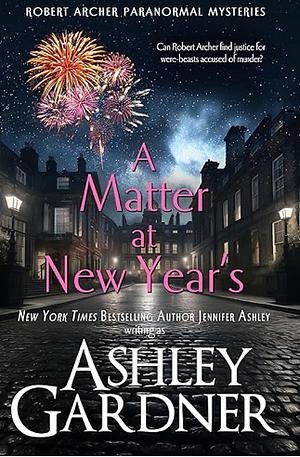 A matter at new year's by Ashley Gardner