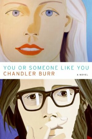 You or Someone Like You by Chandler Burr