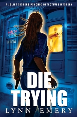 Die Trying by Lynn Emery